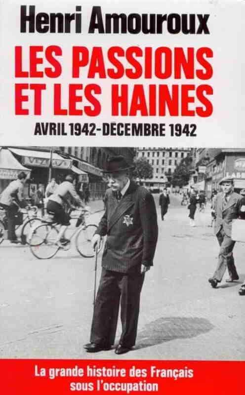 Les Passions et les Haines (Avril 1942 - Décembre 1942)