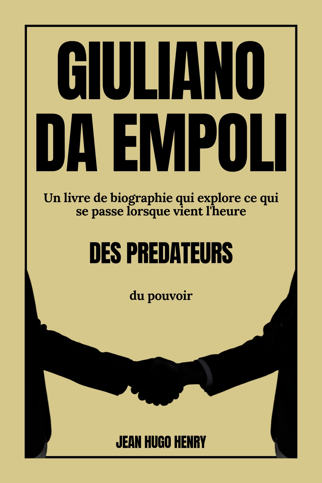 Giuliano da Empoli: Un livre de biographie qui explore ce qui se passe lorsque vient l'heure des prédateurs du pouvoir (French Edition)