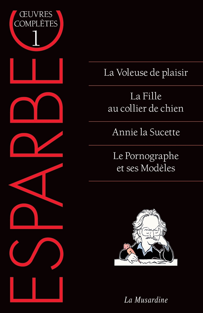 Les Œuvres complètes d'Esparbec (volume 1)