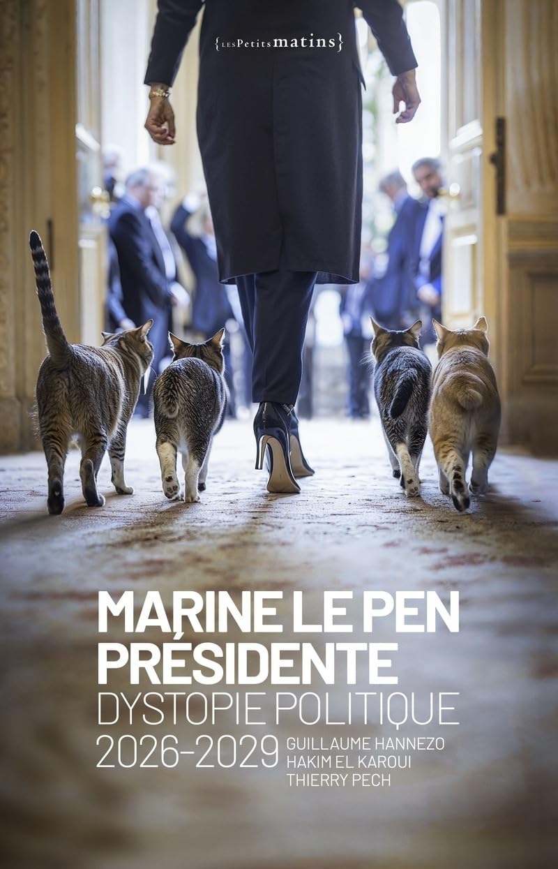 Marine Le Pen présidente : dystopie politique (2026-2029)