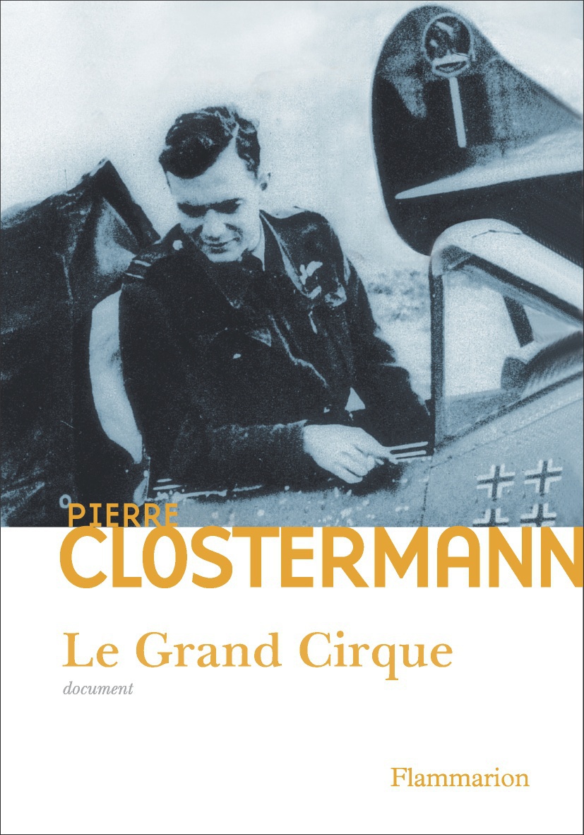 Le grand cirque : Mémoires d'un pilote de chasse FFL dans la RAF