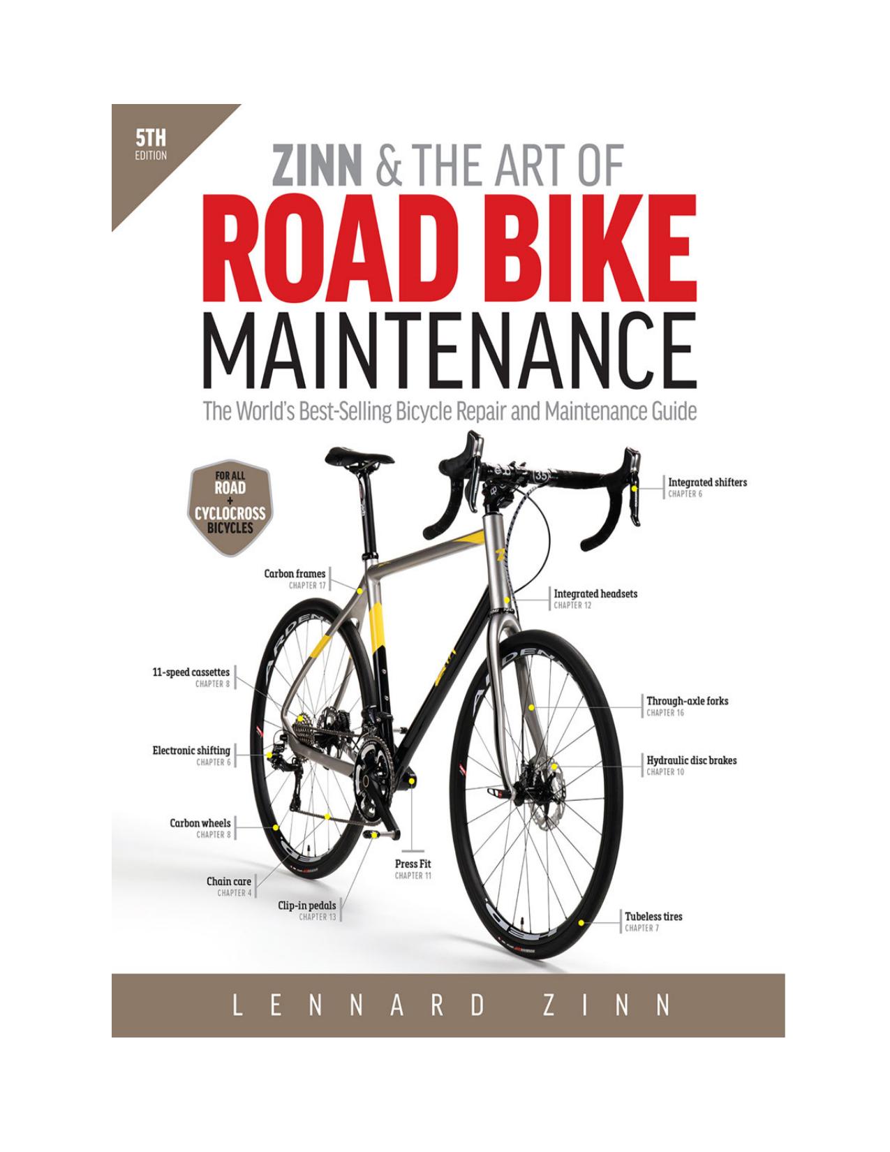 Zinn & the Art of Road Bike Maintenance: The World's Best-Selling Bicycle Repair and Maintenance Guide, 5th Edition