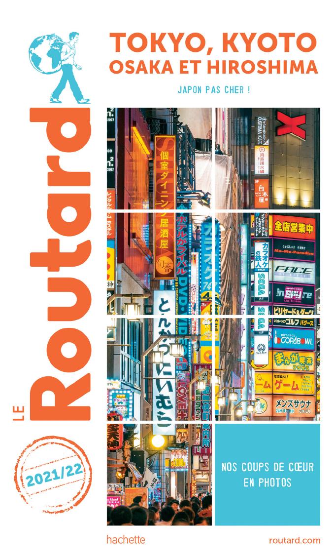 Le Guide du Routard: Tokyo, Kyoto, Osaka et Hiroshima (2021-2022)