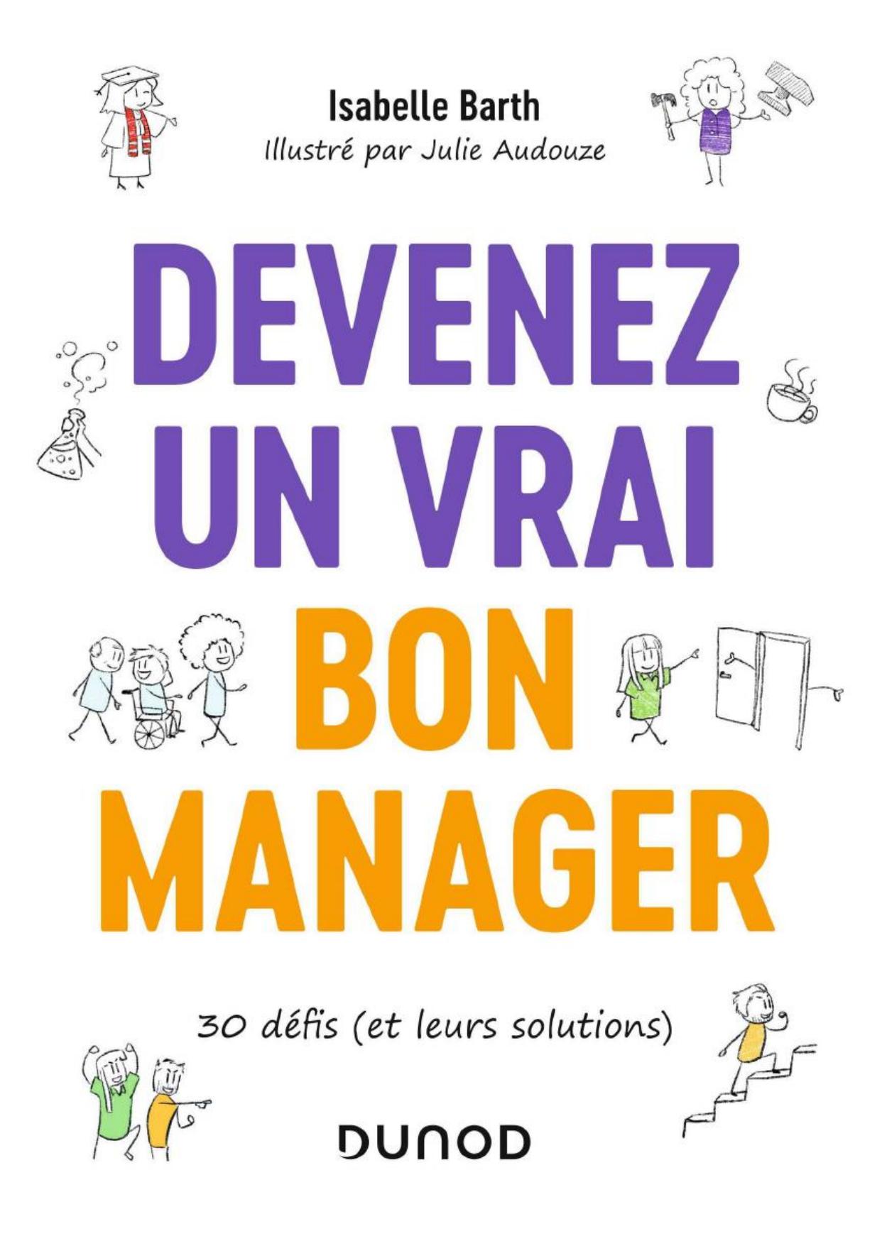 Devenez un vrai bon manager: 30 défis (et leurs solutions)