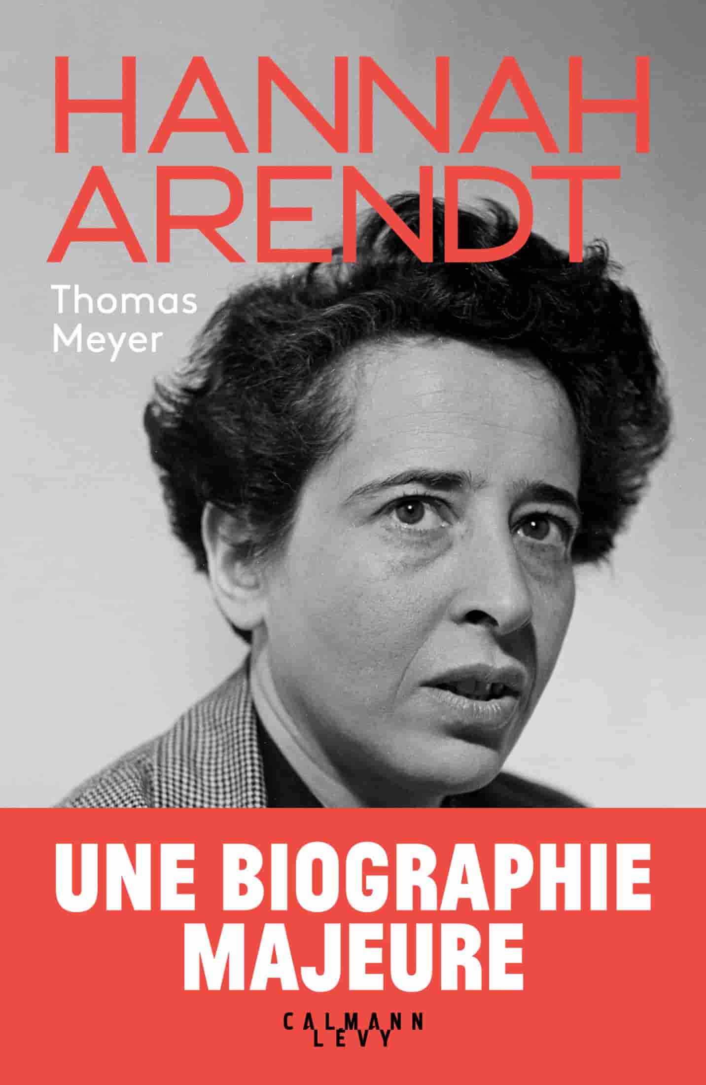 Hannah Arendt - Une biographie majeure