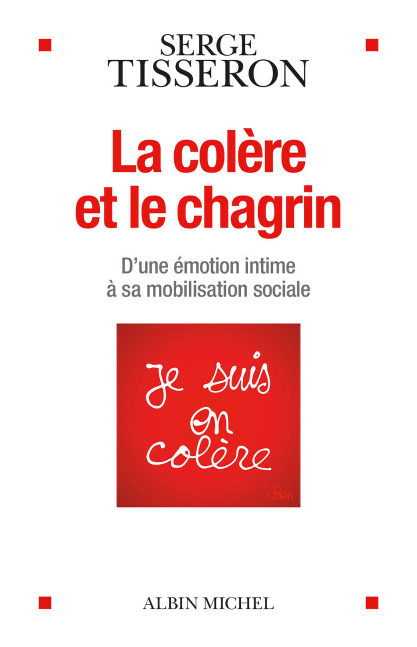 La Colère et le chagrin: D'une émotion intime à sa mobilisation sociale