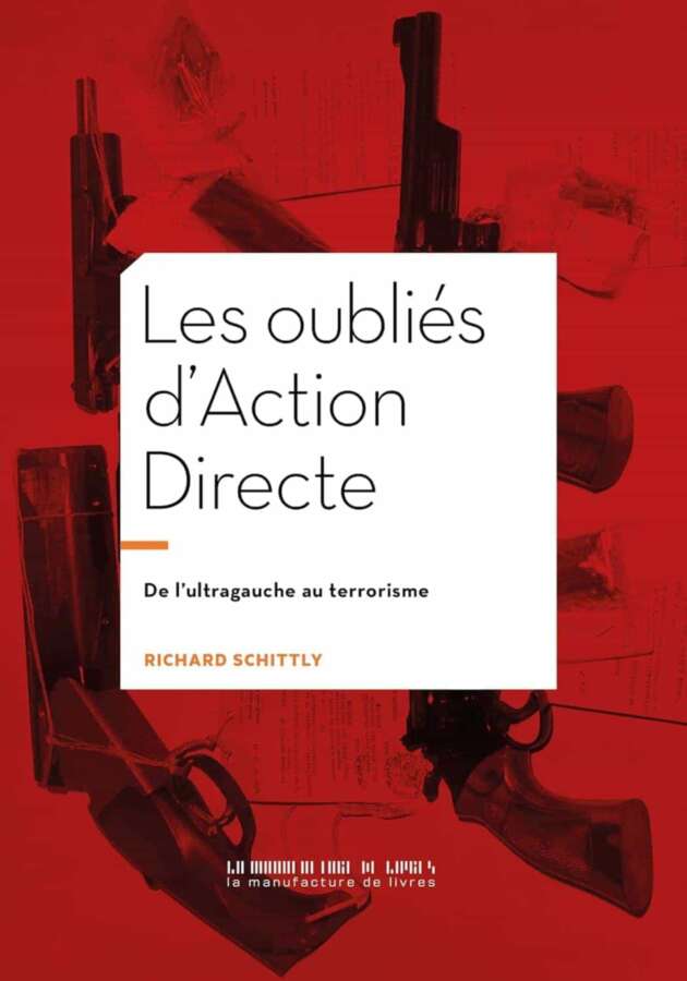 Les oubliés d'Action Directe : de l'ultragauche au terrorisme