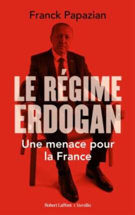 Le régime Erdogan : Une menace pour la France