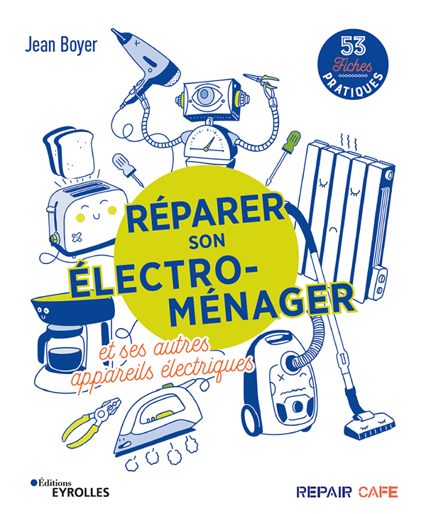Réparer son électro-ménager et ses autres appareils électriques