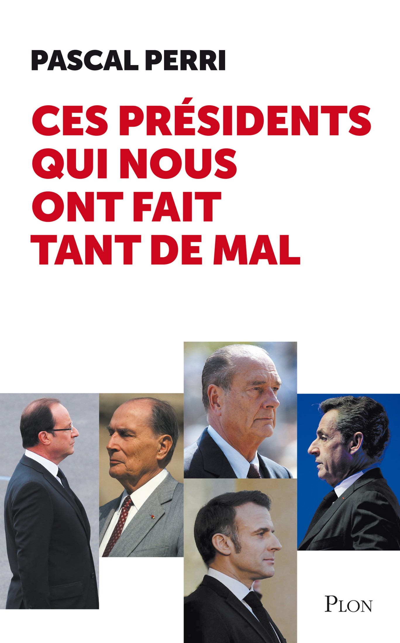 Ces Présidents qui nous ont fait tant de mal