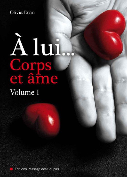 A lui, corps et âme (volume 1)