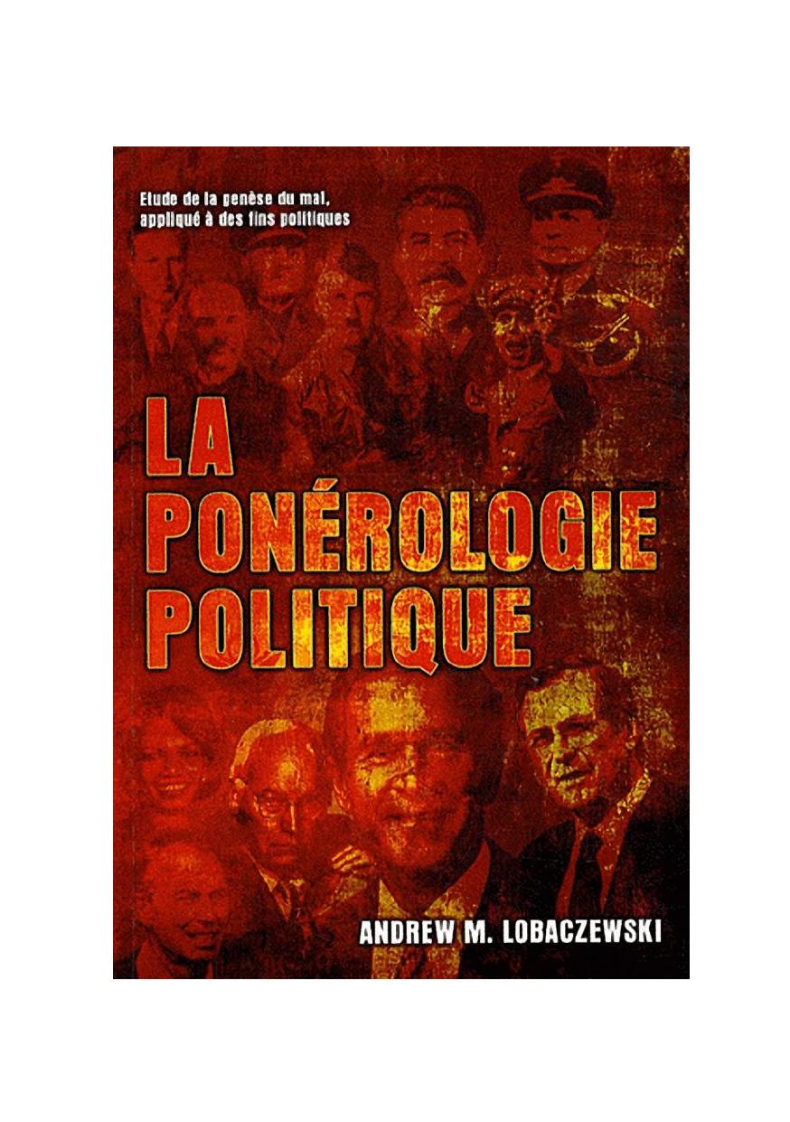 La Ponérologie Politique: Etude de la genèse du mal, appliqué à des fins politiques